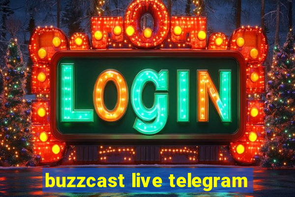 buzzcast live telegram